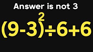 (9-3)²÷6+6 = ❓ / Maybe 1 in 10 people can solve this math question / PEMDAS rules question 