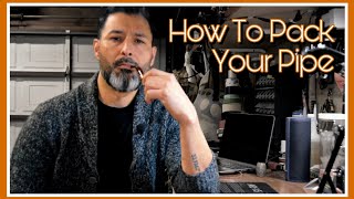 How To Pack A Tobacco Pipe | 3 Step Method