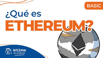 🎓 ¿Qué es Ethereum (ETH)? ¿Cómo funciona? - Bit2Me Academy