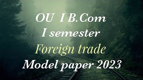 OU B.Com I Sem Foreign trade model paper 2023