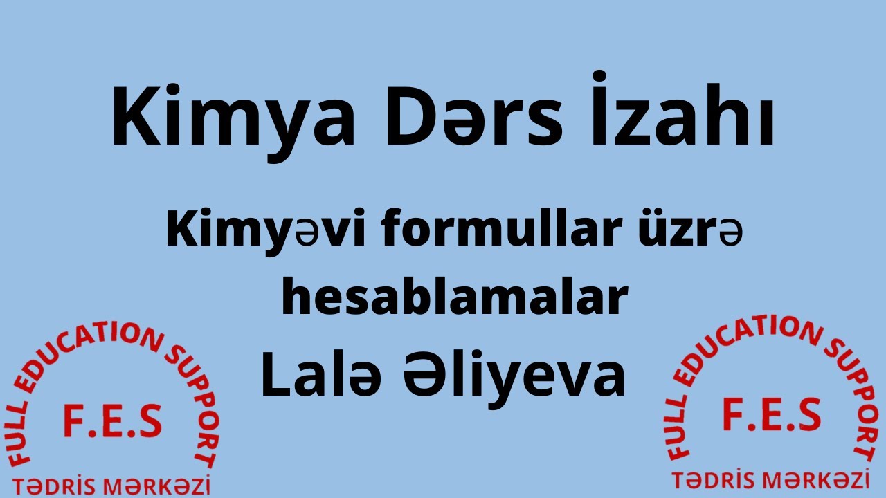 Kimya- Kimyəvi formullar üzrə hesablamalar. (Abituriyent, MİQ, Sertifikasiya) Lalə Əliyeva