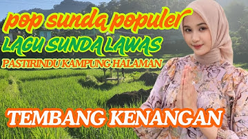 Pop Sunda Lawas Populer Yang Bikin Rindu Kampung Halaman
