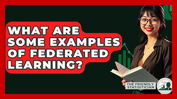 What Are Some Examples Of Federated Learning? - The Friendly Statistician