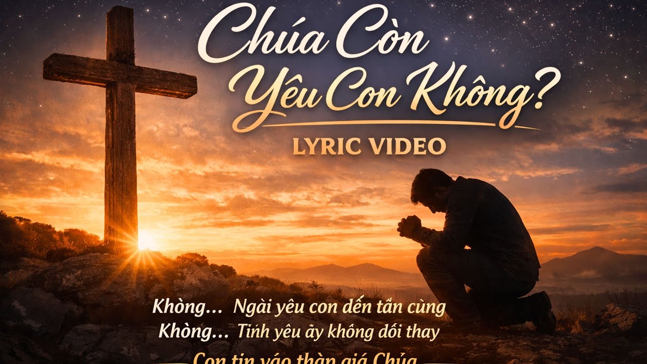 Chúa Ngài Còn Yêu Con Không? Giai Điệu Thánh Linh – Divine Melodies