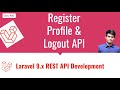 #06 Laravel REST API Development - Complete Authentication API - Register, Profile, Logout