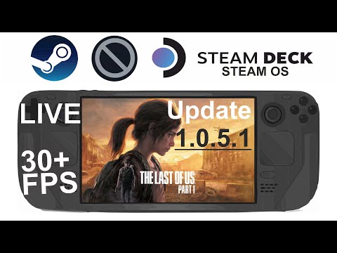 The Last of Us Part 1 update 1.0.5.1 on Steam Deck/OS in 800p 30+Fps (Live)