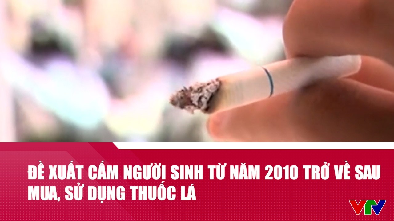 ⁣Đề xuất cấm người sinh từ năm 2010 trở về sau mua, sử dụng thuốc lá | Cụm tin | VTV24