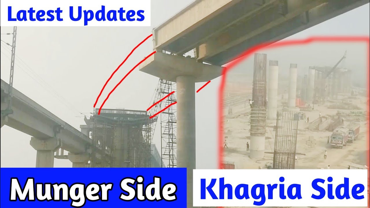 Latest Full Updates of MUNGER Bridge Approach Road | Both side updates( khagria+ Munger side )