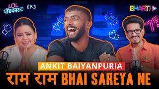 75 HARD DAY CHALLENGE  @Ankitbaiyanpuria | Desi Diet & Workout | Bharti TV | LOL PODCAST EP  3