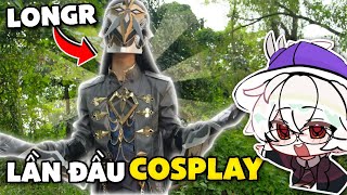 Longr Lần Đầu Cosplay Cực Ngầu