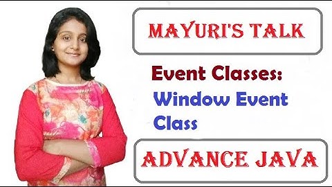 Event Class: WindowEvent Class | Mayuri