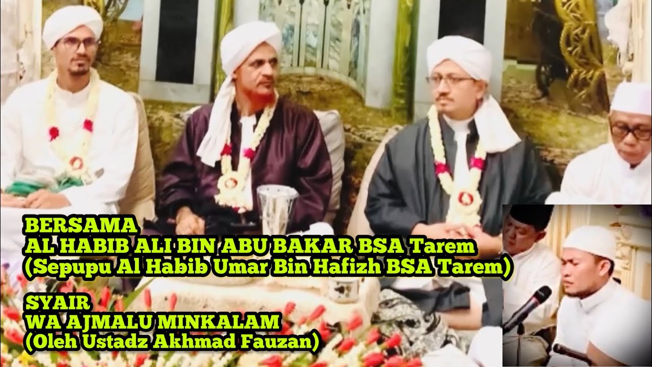 Syair Wa Ajmalu Minkalam Bersama Al Habib Ali Bin Abu Bakar Bsa Sepupu