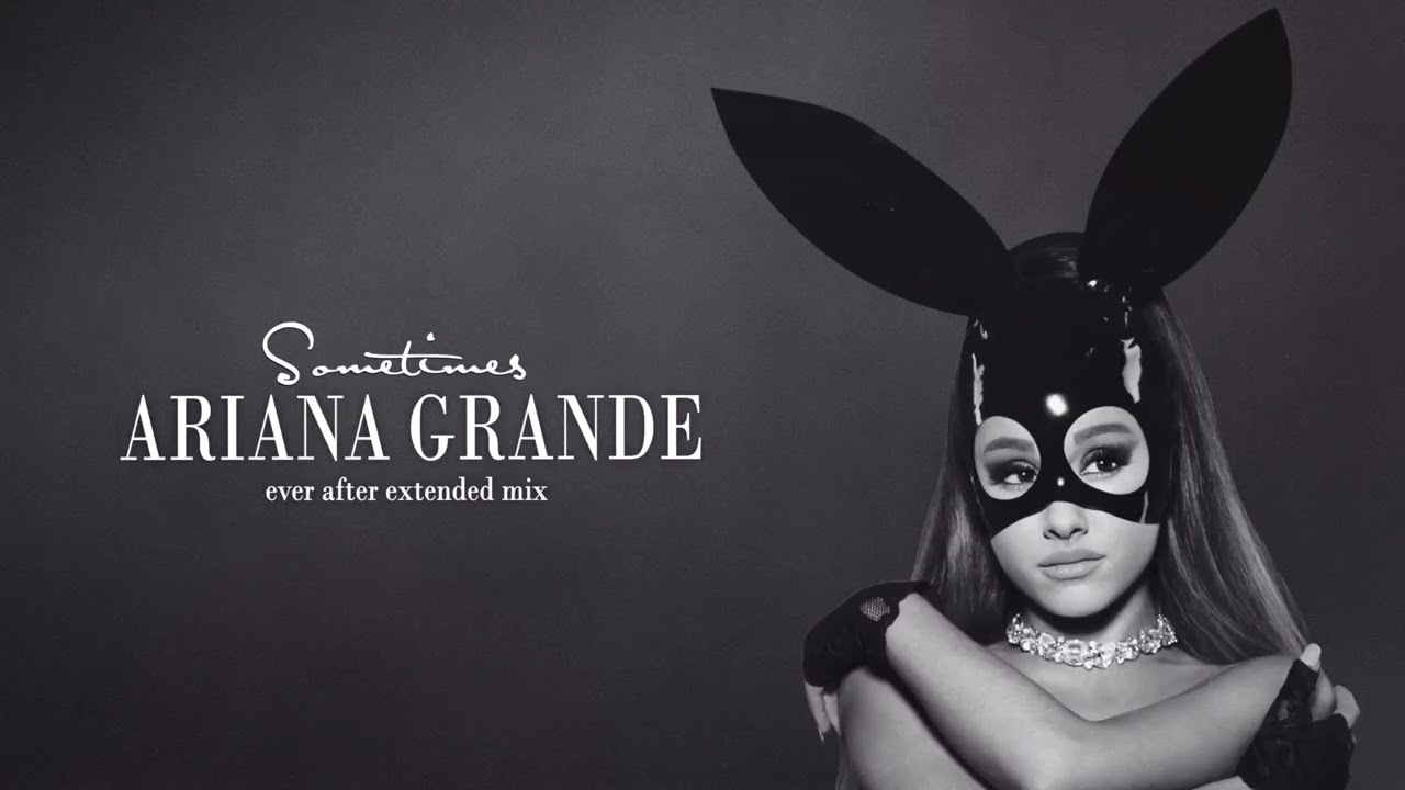 Ariana Grande - Sometimes (Ever After Extended Mix) adlı videoyu YouTube'da izle Ariana Grande - Sometimes (Ever After Extended Mix) adlı videoyu YouTube'da izle