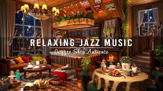 Jazz Relaxing Music at Cozy Coffee Shop Ambience ☕ Warm Jazz Music to Study, Work | Background Music