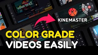 How to Color Grade Videos in KineMaster 2025