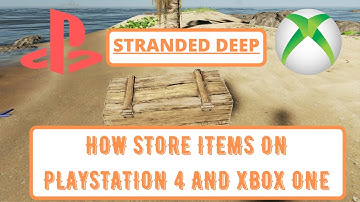 How to store items in Stranded Deep - PS4 and XBOX ONE