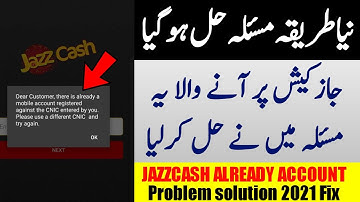 JazzCash already mobile account registered in This CNIC Problem Solution in 2021
