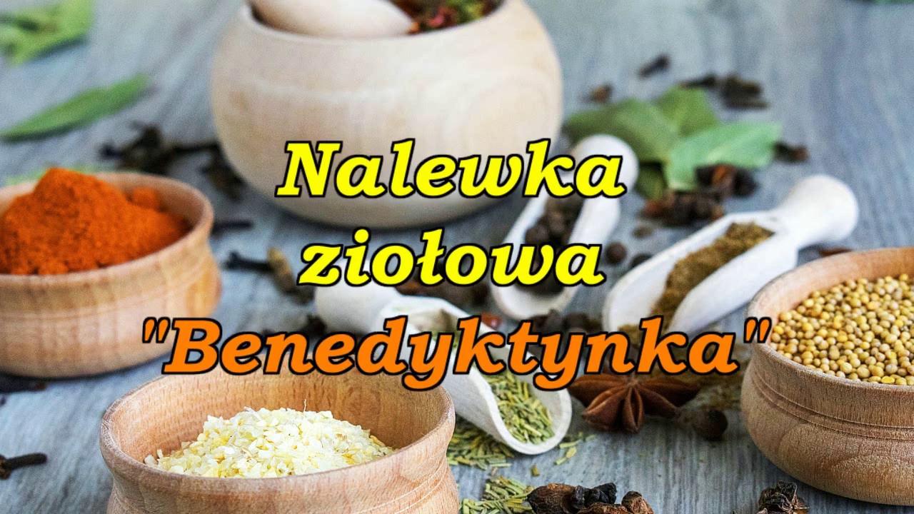 Nalewka ziołowa "Benedyktynka". YouTube