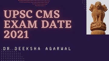 UPSC CMS [ COMBINED MEDICAL SERVICE ] EXAM DATE 2021 RESCHEDULED|| DR DEEKSHA AGARWAL ||