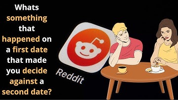 Whats something that happened on a first date that made you decide against a second date?