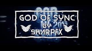 GOD OF SYNC 2k17 Entry [60 FPS] ✘ SharpFX ✘ 64,23 Likes for my best sync :o