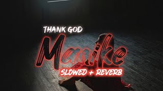 Download Lagu Manike -Thank God- ( slowed \u0026 reverb ) Nora fatehi, Dx-Lofi MP3
