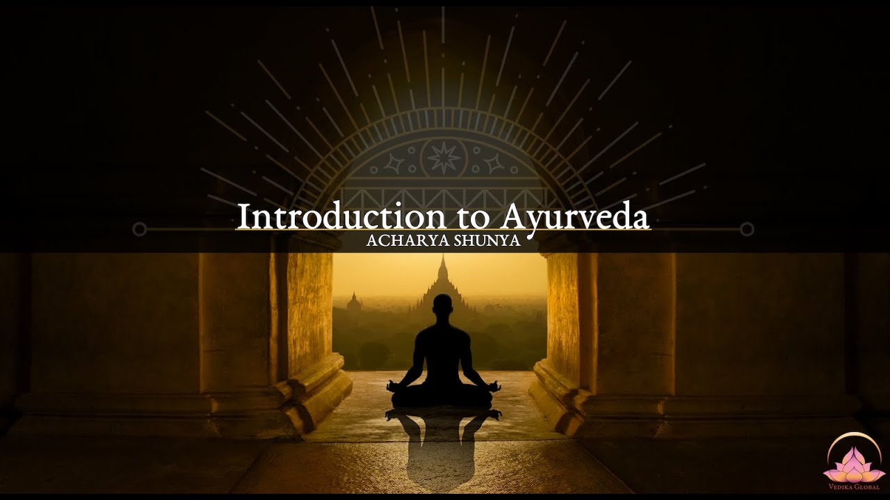 Introduction to Ayurveda Acharya Shunya YouTube