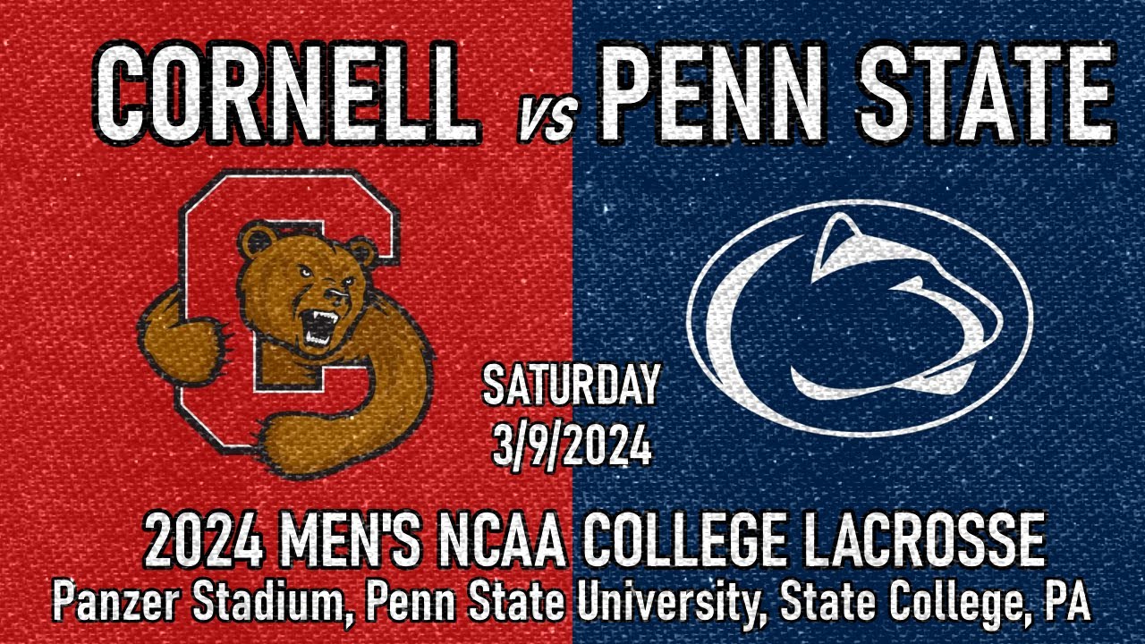 2024 Lacrosse Cornell vs Penn State (Full Game) 3/9/24 Men's College  Lacrosse 