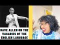 Dave Allen on the Vagaries of the English Language | REACTION