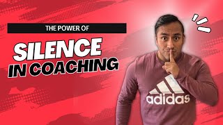 THE POWER OF SILENCE IN COACHING 🤫