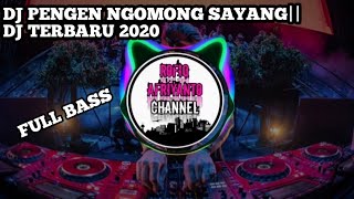 Dj PENGEN NGOMONG SAYANG||FULL BASS||DJ TERBARU 2020