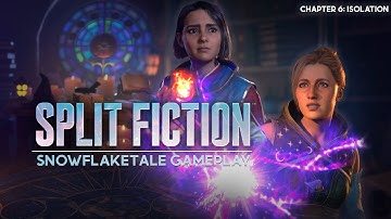 【Split Fiction】Chapter 6: Isolation