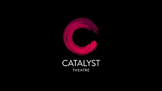 Catalyst Theatre Retrospective (2025)