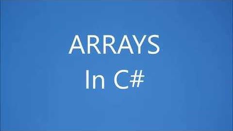 Arrays in C# | Declaring Arrays | Initializing an Array | Assigning Values to an Array