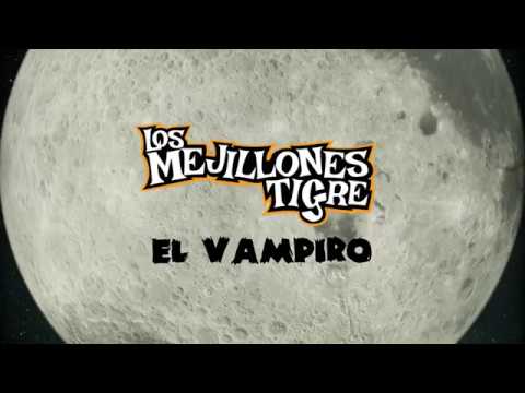 Los Mejillones Tigre - El Vampiro