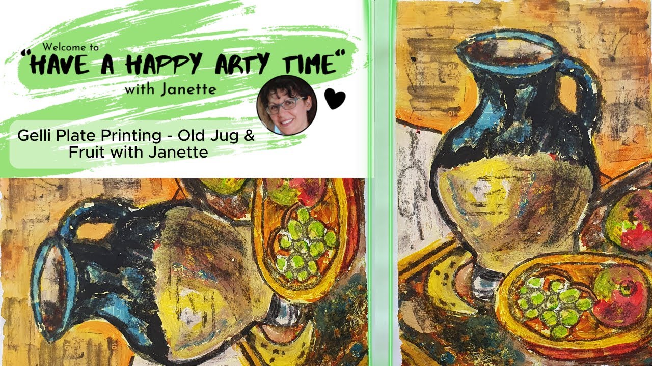 Gelli Plate Printing - Old Jug & Fruit with Janette