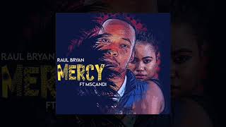 Raul Bryan Ft MsCandi-Mercy(Teaser)