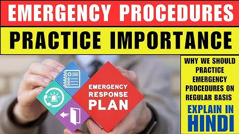 Why Emergency Procedures practice is Important | Emergency Procedures Practices