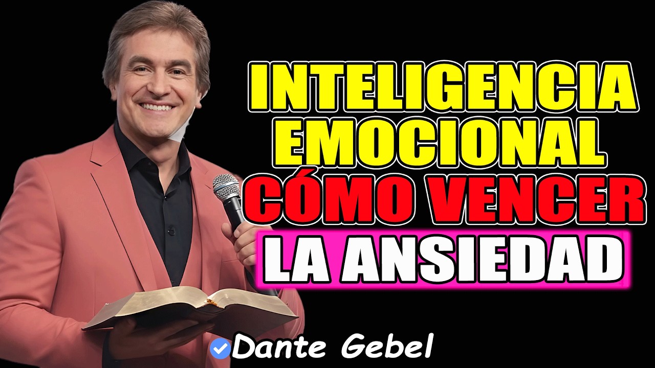 Dante Gebel Predicas 2026 | Cómo Vencer La Ansiedad: Dios Y La Inteligencia Emocional