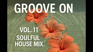 Groove On Vol 11 Mix L Deep House Feb 2026l Soullab L Deep Essentials L Spaceman L Komplexity