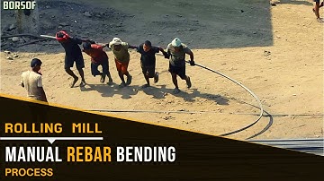 Manual Rebar Bending | TMT Rolling Mill | Manual Bar Bending Process | Rebar Bending Technique