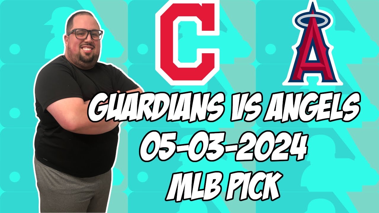 cleveland-guardians-vs-los-angeles-angels-5-3-24-mlb-pick-prediction