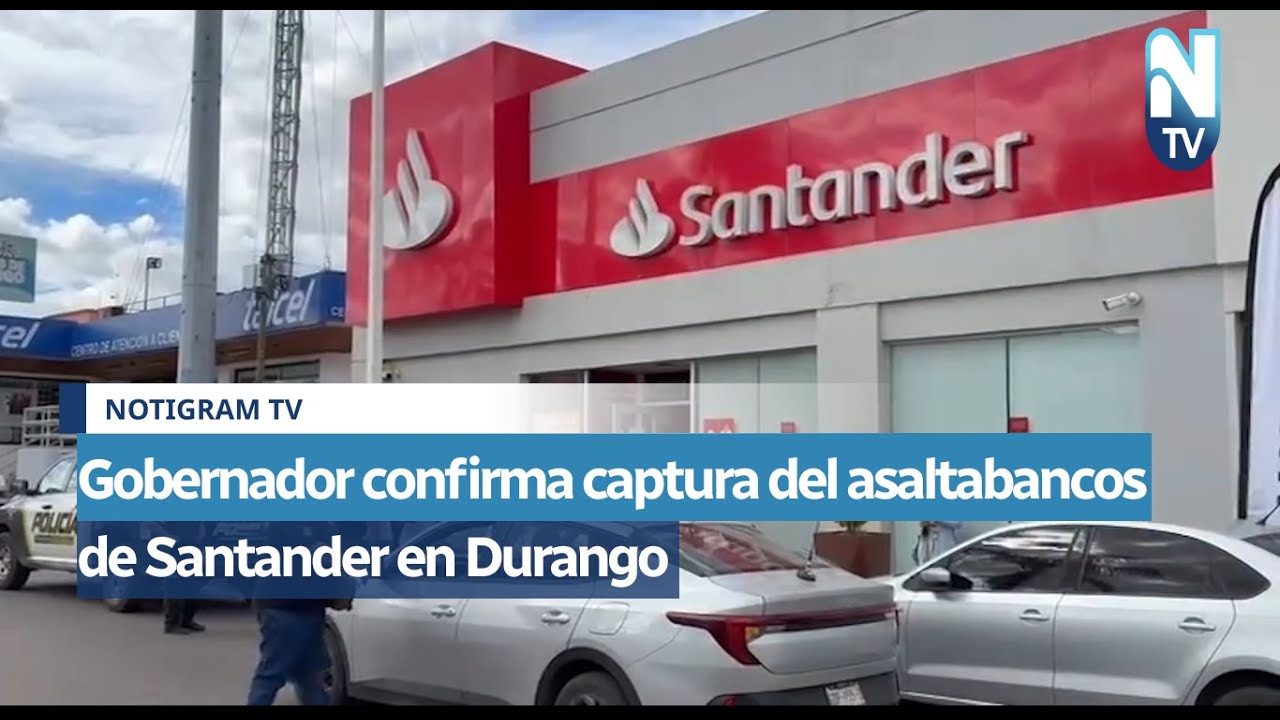 Gobernador confirma captura del asaltabancos de Santander en Durango ...