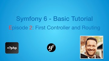 Symfony 6 - Basic Tutorial: First Controller and Routing