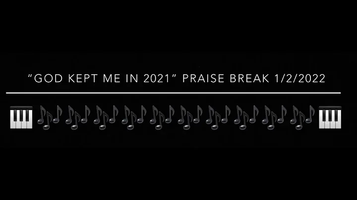 1/2/22 God Kept Me In 2021(Praise Break)Evangelist...