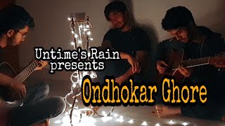 Video thumbnail of "Ondhokar Ghore(Cover)|| Untime's Rain|| Paper Rhyme"