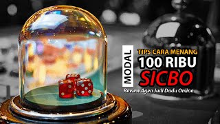 Modal 100 Ribu Tips Cara Menang ( Sicbo) JUDI DADU ONLINE