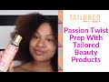 Passion twist prep with tailored beauty