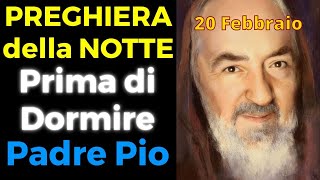 Preghiera della NOTTE PRIMA DI DORMIRE | Preghiera a Padre Pio (20 Febbraio)