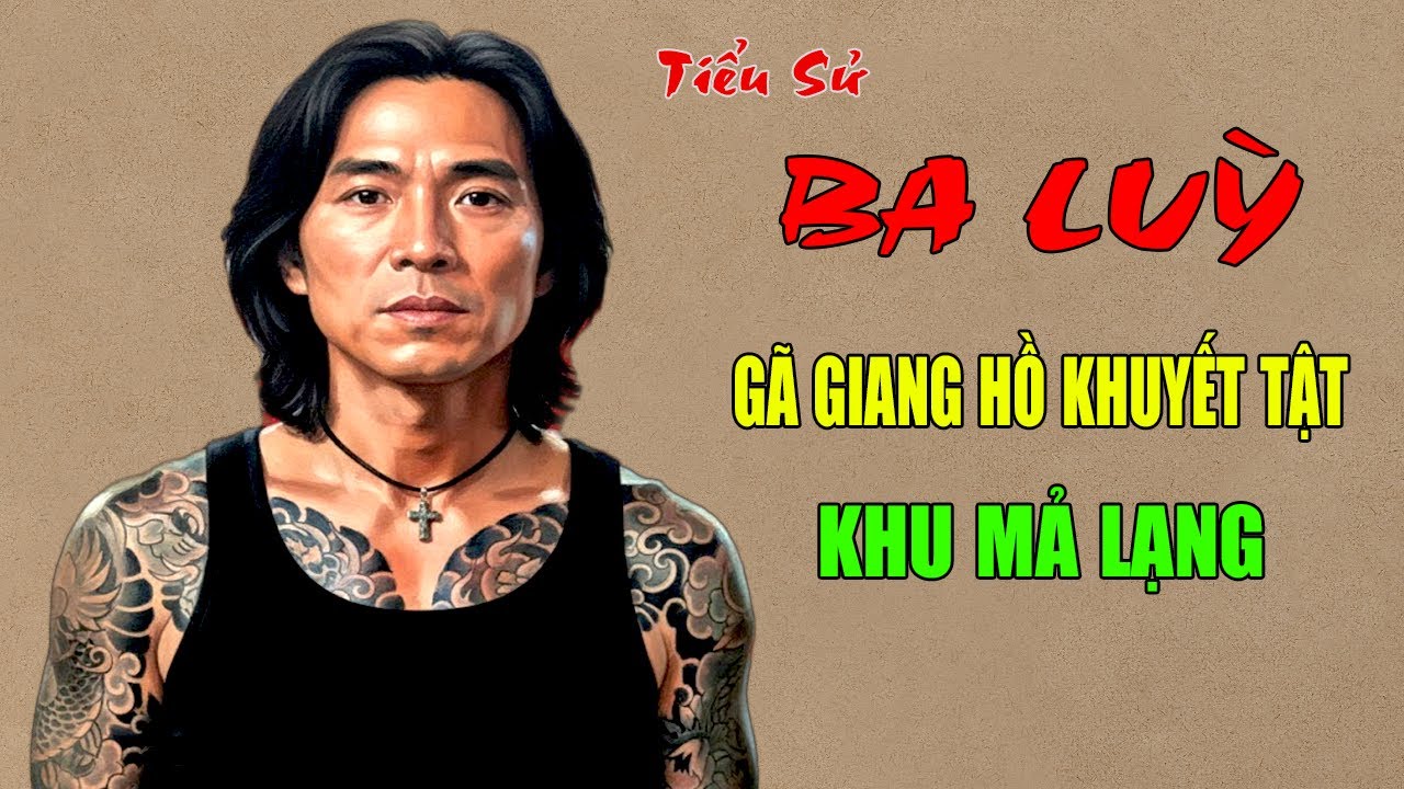 Ba Lùy: Tiểu Sử Gã Giang Hồ Khuyết Tật Khu Mả Lạng - Trùm Bảo Kê Quán Bar Phố Nguyễn Cư Trinh
